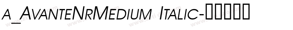 a_AvanteNrMedium Italic字体转换
